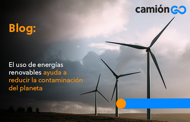 El uso de energías renovables ayuda a reducir la contaminación del planeta