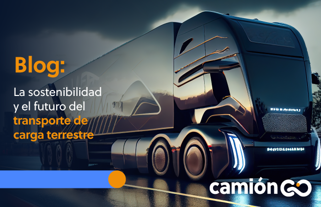 Sostenibilidad y el futuro del transporte de carga terrestre